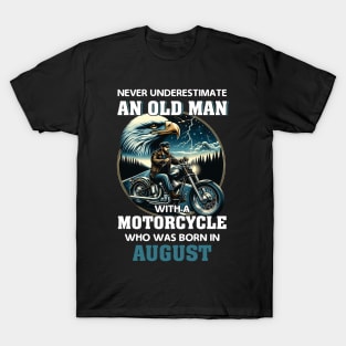 Eagle Biker Never Underestimate An Old Man With A Motorcycle Who Was Born In August T-Shirt